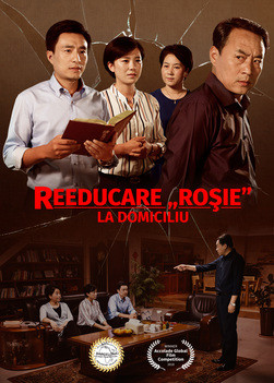 Film creștin „Reeducare «roşie» la domiciliu” Creștinii sunt hotărâți să-L urmeze pe Dumnezeu