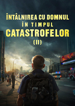 Film creștin in romana 2025 „Întâlnirea cu Domnul în timpul catastrofelor” (II) Sosesc marile calamități. Cine poate obține mântuirea lui Dumnezeu?