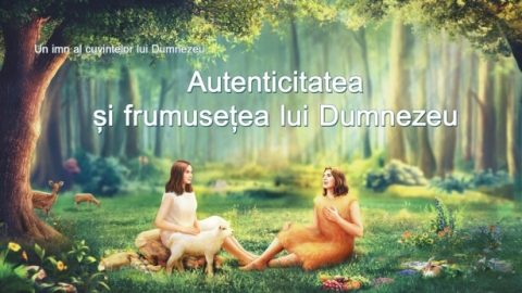Autenticitatea și frumusețea lui Dumnezeu