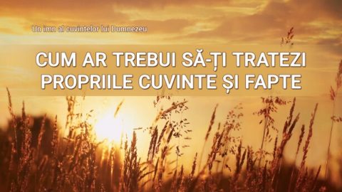 Cum ar trebui să-ți tratezi propriile cuvinte și fapte