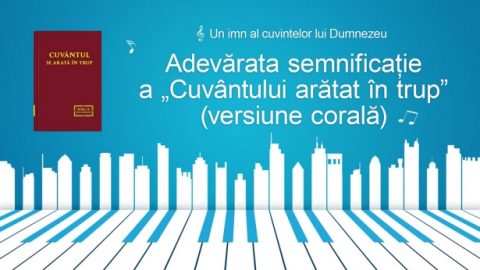 Adevărata semnificație a „Cuvântului arătat în trup” (versiune corală)