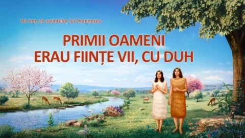 Primii oameni erau ființe vii, cu duh