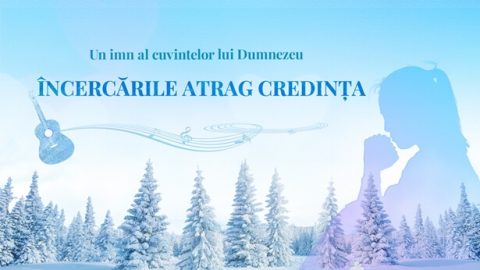 Încercările atrag credința