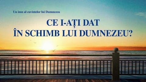 Ce I-ați dat în schimb lui Dumnezeu?