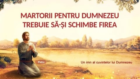 Martorii pentru Dumnezeu trebuie să-și schimbe firea